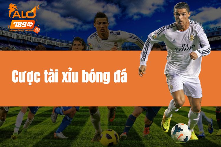 Cược tài xỉu bóng đá là gì? Tính tiền khi chơi kèo ra sao?