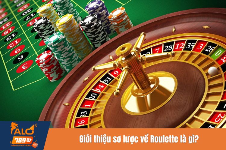 Giới thiệu sơ lược về Roulette là gì?