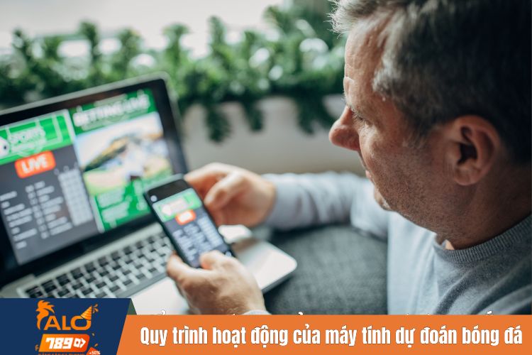 Quy trình hoạt động chung của máy tính dự đoán bóng đá