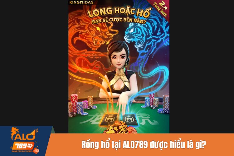 Rồng hổ tại ALO789 được hiểu là gì?